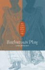 Barbarous Play: Race on the English Renaissance Stage