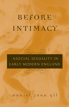 Before Intimacy: Asocial Sexuality in Early Modern England