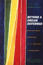 Beyond a Dream Deferred: Multicultural Education and the Politics of Excellence