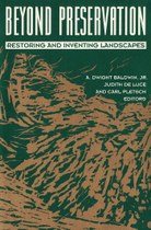 Beyond Preservation: Restoring and Inventing Landscapes