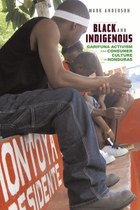 Black and Indigenous: Garifuna Activism and Consumer Culture in Honduras