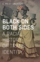 Uncovering the overlapping histories of blackness and trans identity from the nineteenth century to the present day