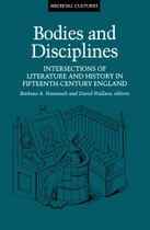Bodies and Disciplines: Intersections of Literature and History in Fifteenth-Century England
