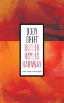 Body Drift: Butler, Hayles, Haraway