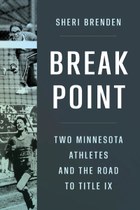 Break Point: Two Minnesota Athletes and the Road to Title IX