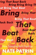 Bring That Beat Back: How Sampling Built Hip-Hop