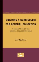 Building a Curriculum for General Education: A Description of the General College Program