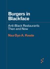 Burgers in Blackface: Anti-Black Restaurants Then and Now