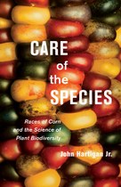 Care of the Species: Races of Corn and the Science of Plant Biodiversity