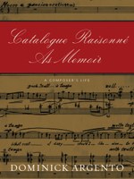 Catalogue Raisonné as Memoir: A Composer’s Life