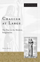 Chaucer at Large: The Poet in the Modern Imagination