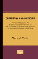 Chemistry and Medicine: Papers Presented at the Fiftieth Anniversary of the Founding of the Medical School of the University of Minnesota