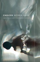 Choices Women Make: Agency in Domestic Violence, Assisted Reproduction, and Sex Work