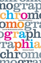 Chromographia: American Literature and the Modernization of Color