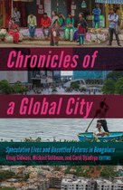 Chronicles of a Global City: Speculative Lives and Unsettled Futures in Bengaluru
