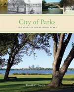 City of Parks: The Story of Minneapolis Parks