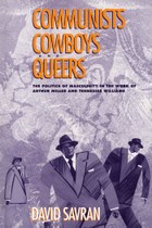 Communists, Cowboys, and Queers: The Politics of Masculinity in the Work of Arthur Miller and Tennessee Williams