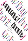 The first book to intervene in debates on computation in the digital humanities