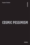 Cosmic Pessimism
