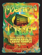Cosmic Trip: Rock Concerts at the Minneapolis Labor Temple 1969-1970