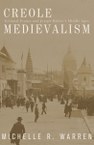 Creole Medievalism: Colonial France and Joseph Bédier’s Middle Ages