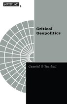Critical Geopolitics: The Politics of Writing Global Space