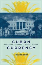 Cuban Currency: The Dollar and “Special Period” Fiction