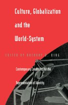 Culture, Globalization, and the World-System: Contemporary Conditions for the Representation of Identity