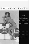 Culture Works: The Political Economy of Culture