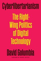 Cyberlibertarianism: The Right-Wing Politics of Digital Technology