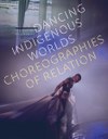 The vital role of dance in enacting the embodied experiences of Indigenous peoples