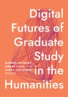 A resource for planning, reimagining, and participating in the digital transformation of graduate study in the humanities