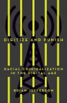 Tracing the rise of digital computing in policing and punishment and its harmful impact on criminalized communities of color