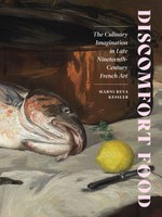 An intricate and provocative journey through nineteenth-century depictions of food and the often uncomfortable feelings they evoke