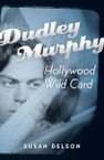 Dudley Murphy, Hollywood Wild Card