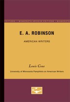 E.A. Robinson - American Writers 17: University of Minnesota Pamphlets on American Writers