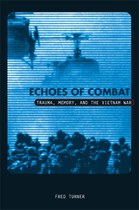 Echoes of Combat: Trauma, Memory, and the Vietnam War