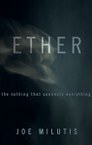 Ether: The Nothing That Connects Everything