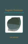 Eugenic Feminism: Reproductive Nationalism in the United States and India