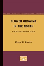 Flower Growing in the North: A Month-by-Month Guide