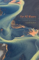 For All Waters: Finding Ourselves in Early Modern Wetscapes