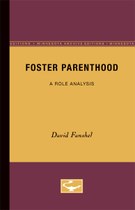Foster Parenthood: A Role Analysis