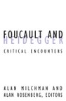 Foucault and Heidegger: Critical Encounters