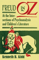 Freud in Oz: At the Intersections of Psychoanalysis and Children’s Literature
