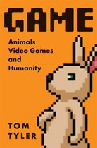 Game: Animals, Video Games, and Humanity