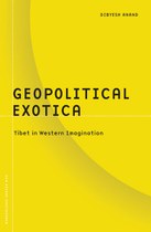 Geopolitical Exotica: Tibet in Western Imagination