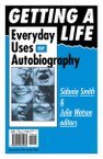 Getting a Life: Everyday Uses of Autobiography