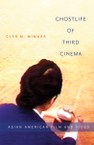Ghostlife of Third Cinema: Asian American Film and Video