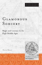 Glamorous Sorcery: Magic and Literacy in the High Middle Ages