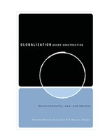 Globalization under Construction: Govermentality, Law, and Identity
